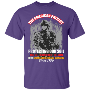 Military T-Shirt The American Patriot Protecting Our Soil And Defending Our Freedom From Enemies Foreign And Domestic Since 1777