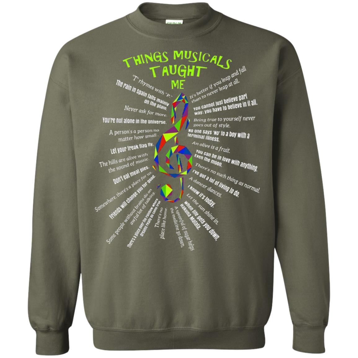 Music Lovers T-Shirt Things Musicals Taught Me Military Green
