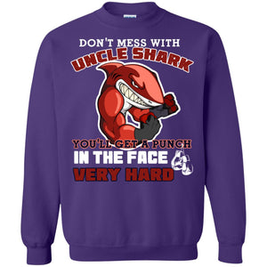 Don't Mess With Uncle Shark You'll Get A Punch In The Face Very Hard Family Shark ShirtG180 Gildan Crewneck Pullover Sweatshirt 8 oz.