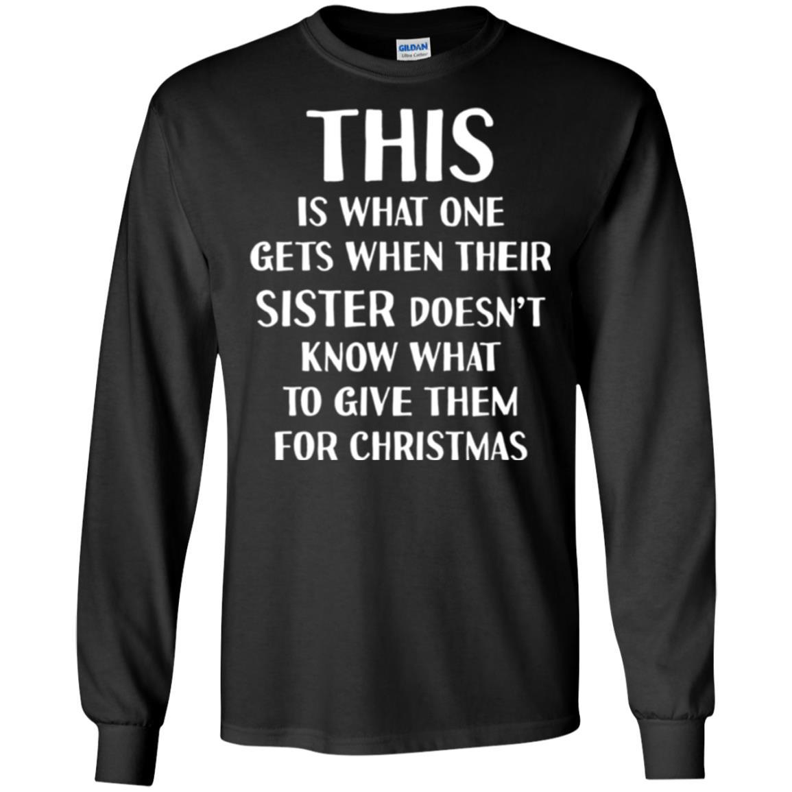 Family Christmas T-shirt Their Sister Doesn't Know What To Give For Christmas Black