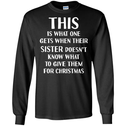 Family Christmas T-shirt Their Sister Doesn't Know What To Give For Christmas Black