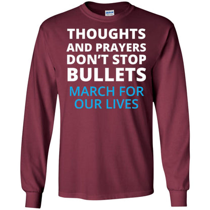 Thoughts And Prayers Don_t Stop Bullets March For Our Lives Anti Gun T-shirt Maroon