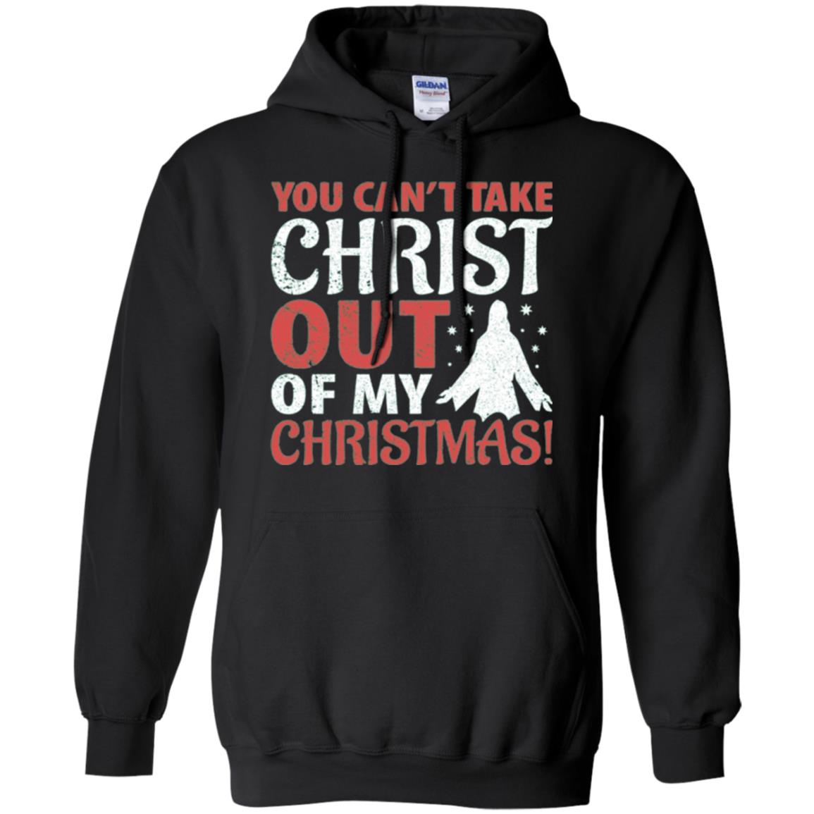 Christian T-shirt You Can_t Take Christ Out Of My Christmas Black