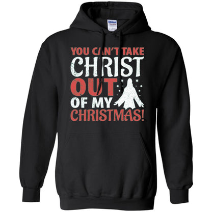 Christian T-shirt You Can_t Take Christ Out Of My Christmas Black