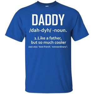 Daddy Like A Father But So Much Cooler ShirtG200 Gildan Ultra Cotton T-Shirt