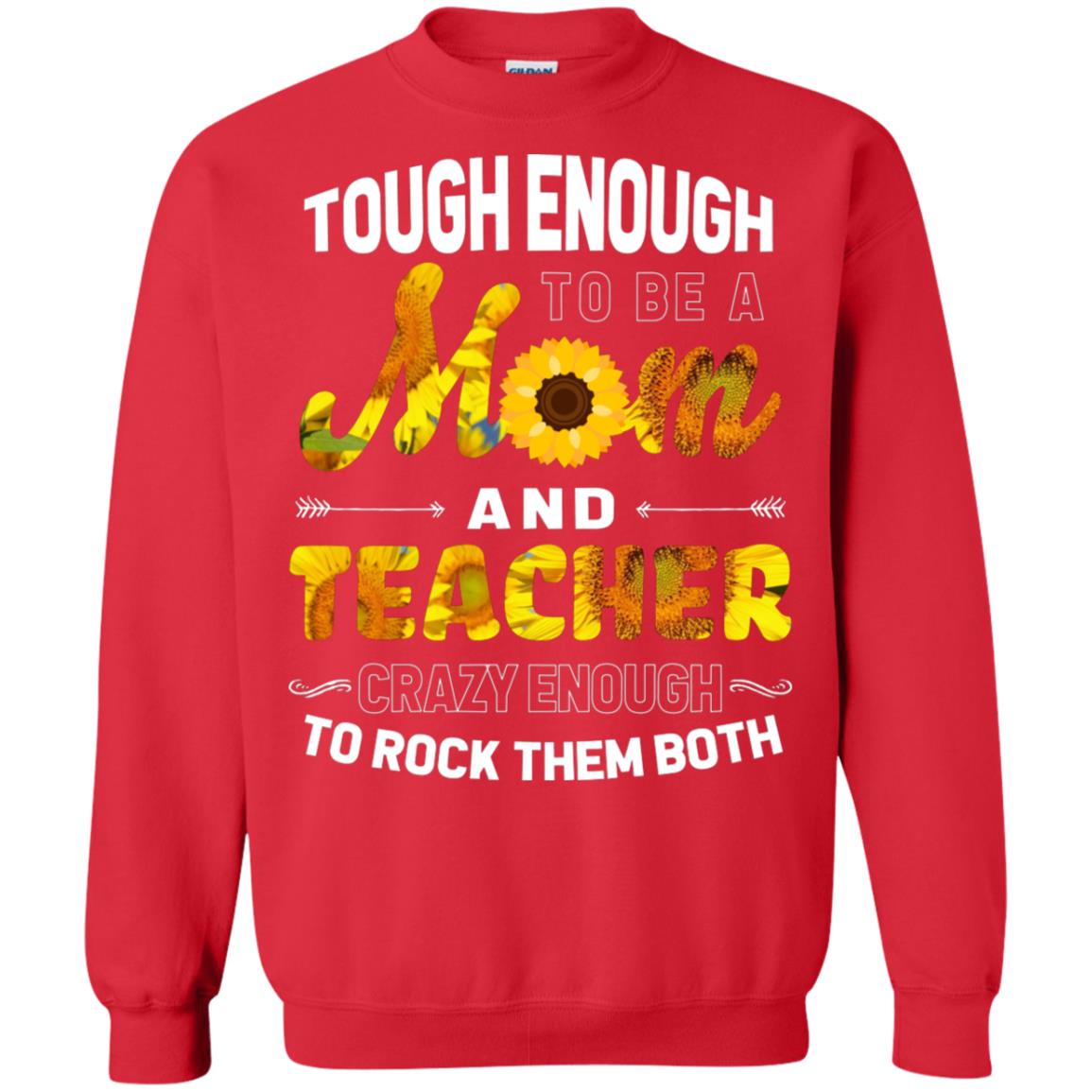 Tough Enough To Be A Mom And Teacher Crazy Enough To Rock Them Both Red