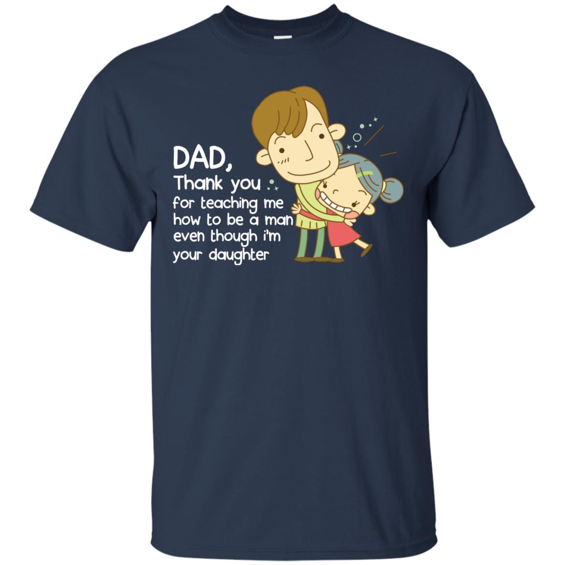 Dad Thank You For Teaching Me How To Be A Man Even Though I_m Your Daughter Navy