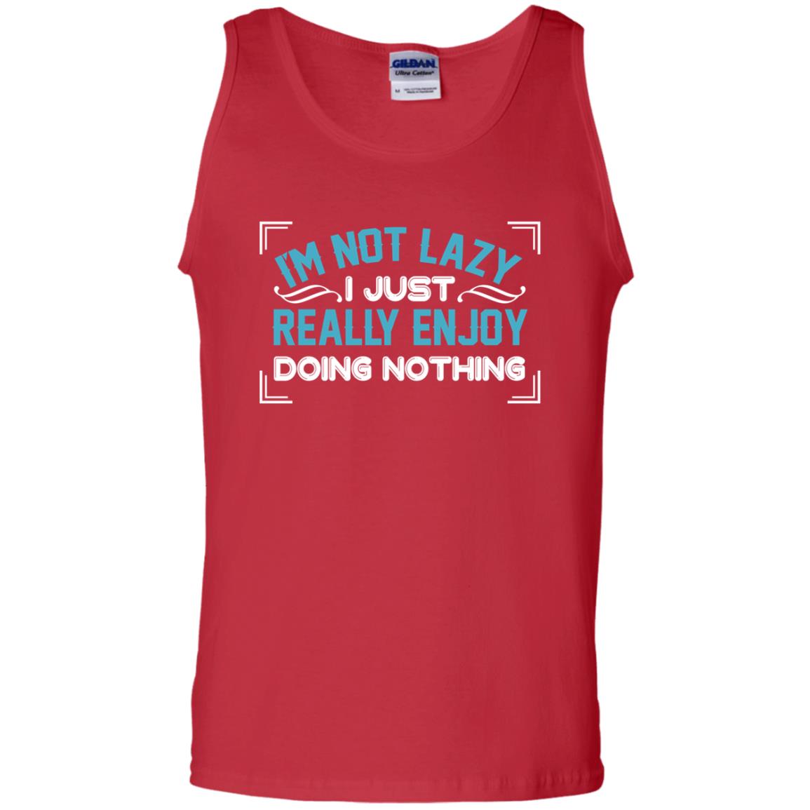 I'm Not Lazy I Just Doing Nothing Shirt Red