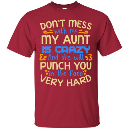 Don_t Mess With Me My Aunt Is Crazy She Will Punch You T-shirt Cardinal