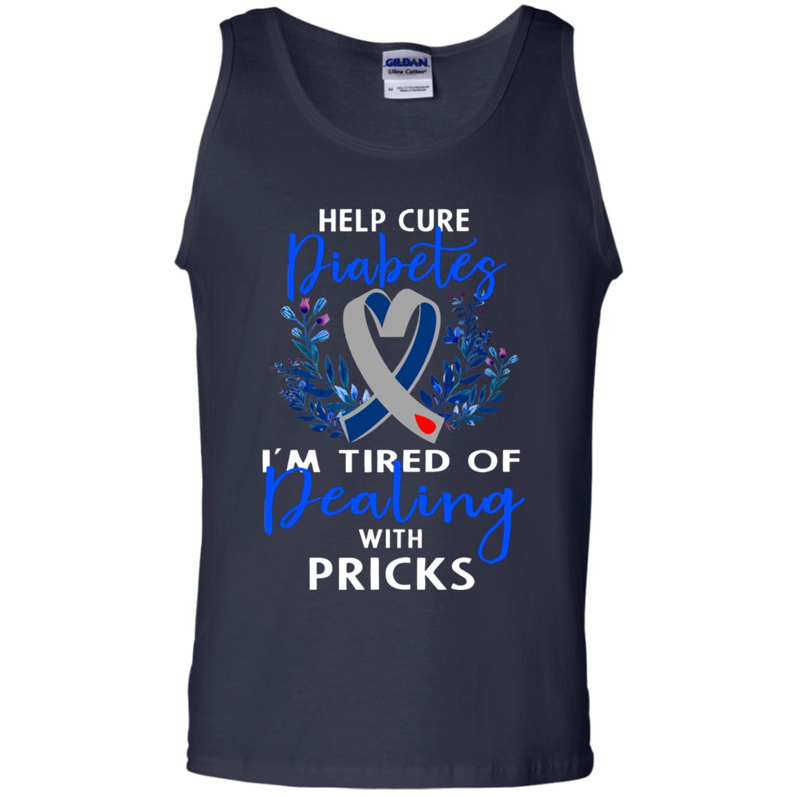 Help Cure Diabetes I'm Tired Of Dealing With Pricks Gift Shirt Navy