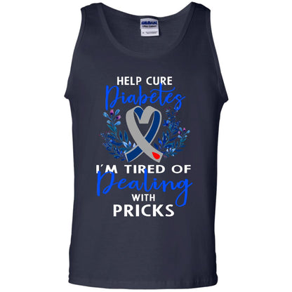 Help Cure Diabetes I'm Tired Of Dealing With Pricks Gift Shirt Navy