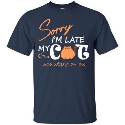 Sorry I'm Late My Cat Was Sitting On Me Cat Lover T-shirt Navy
