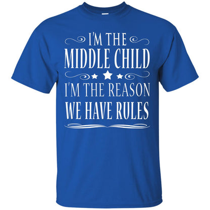 I_m The Middle Child I_m The Reason We Have Rules T-shirt Royal