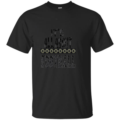Football Lover T-shirt It_s All About Football Black