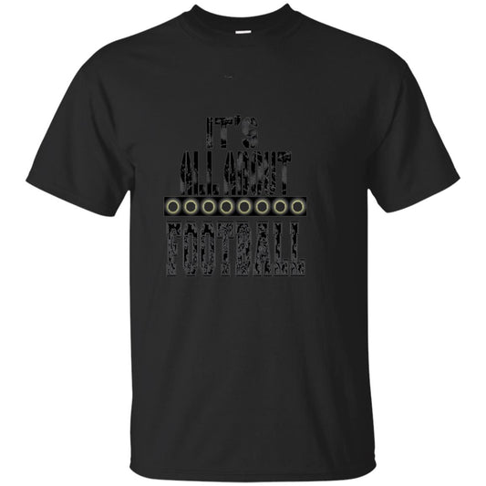 Football Lover T-shirt It_s All About Football Black