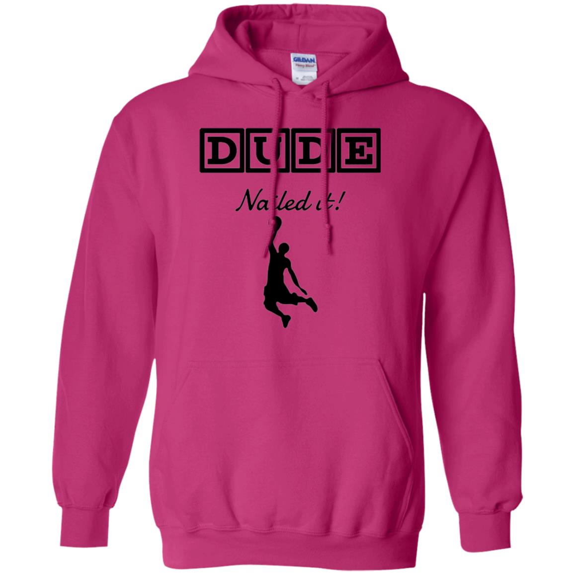 Basketball Lovers T-shirt Dude Nailed It Heliconia