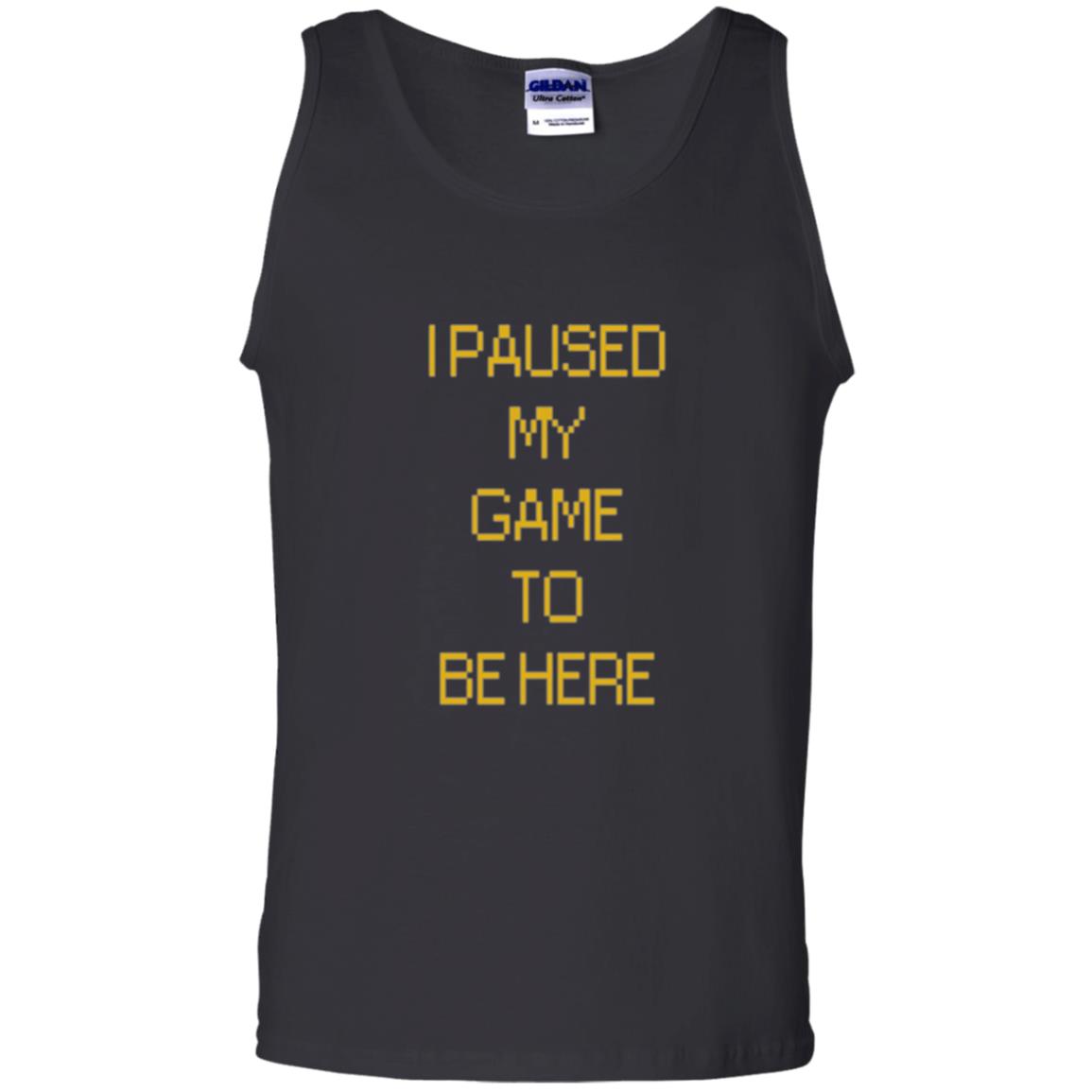 Funny Gamer T-shirt I Paused My Game To Be Here Black