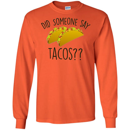 Did Someone Say Tacos Taco Lover T-shirt Orange