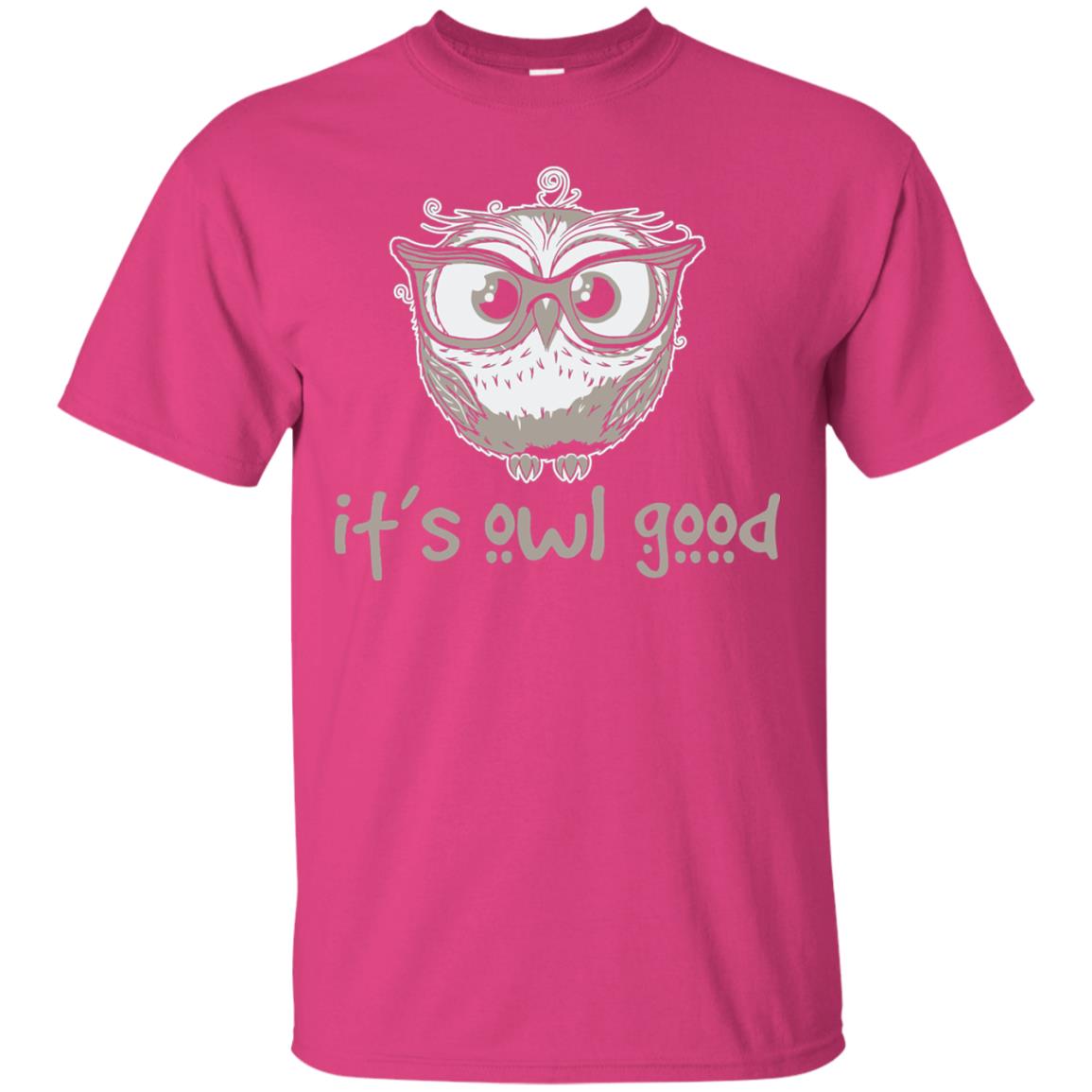 It_s Owl Good Funny Owl Lover T-shirt Heliconia