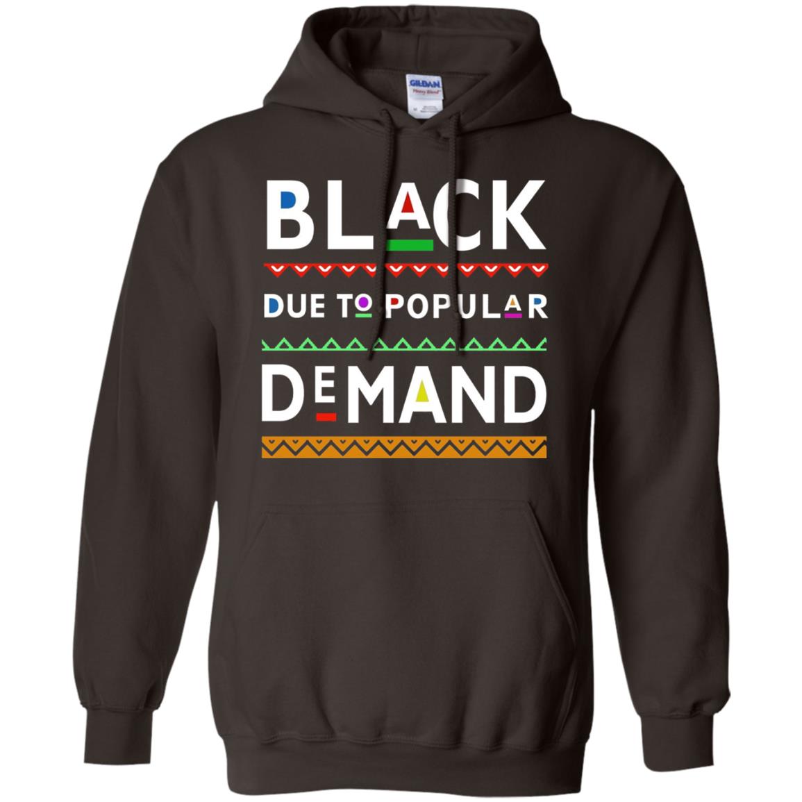 Black Due To Popular Demand Tshirt Dark Chocolate