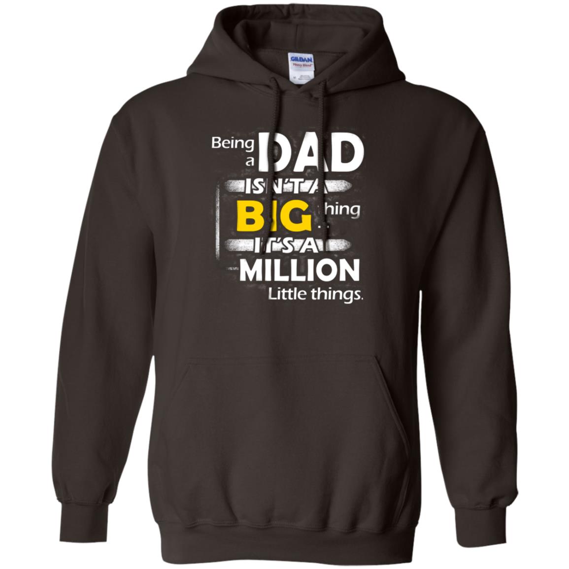 Being A Dad Isn_t A Big Thing It_s A Million Little Things Daddy T-shirt Dark Chocolate