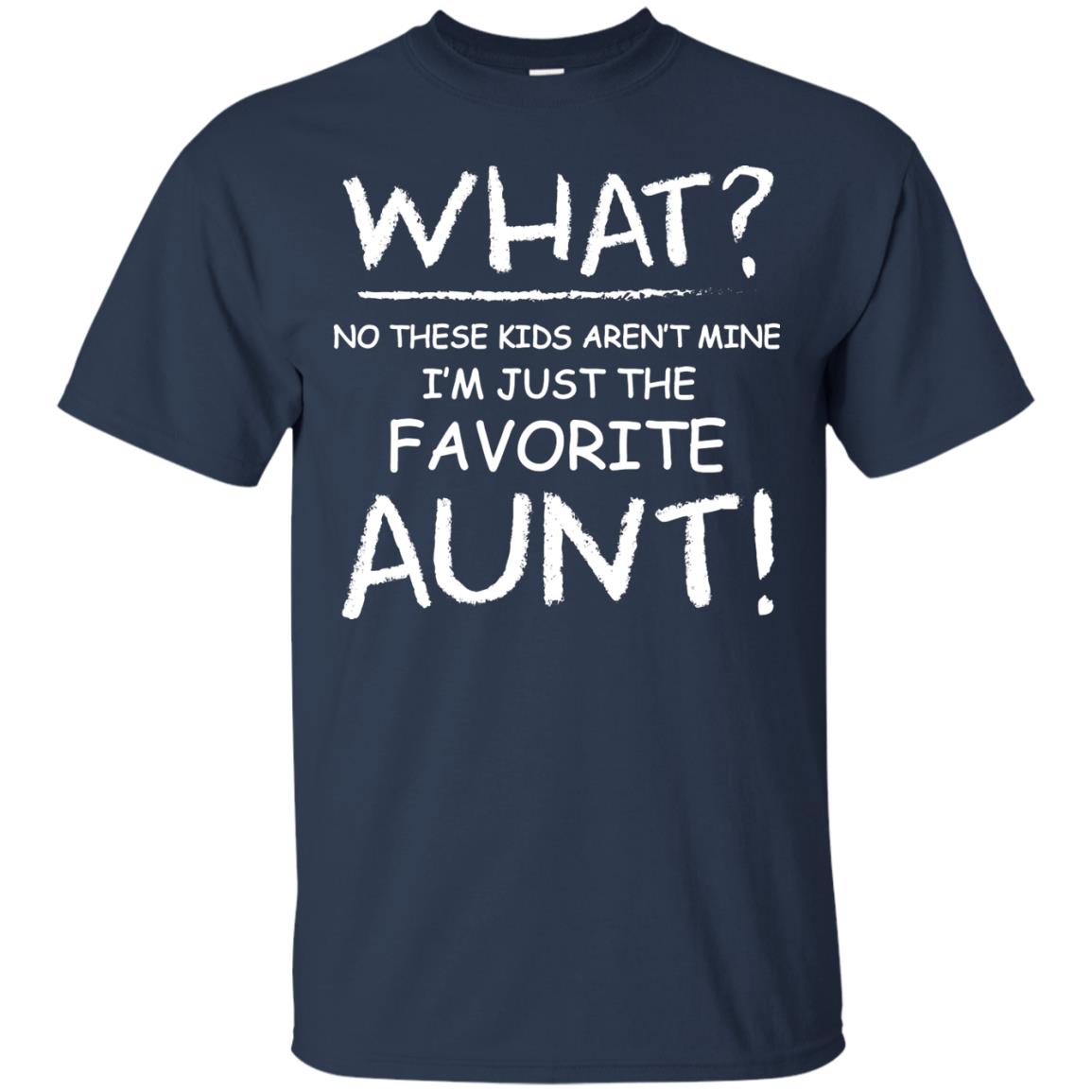 What No These Kids Aren't Mine I'm Just The Favorite Aunt Shirt Navy