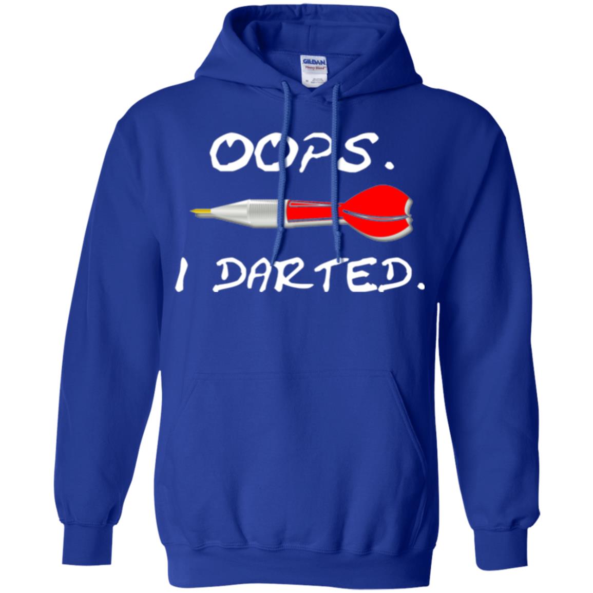 I Darted T Shirt - Dart Shirts Funny Oops T-shirt Royal