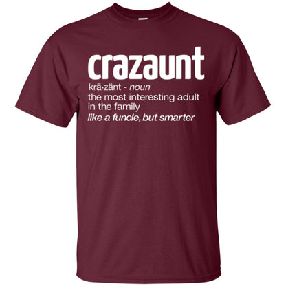 Aunt T-shirt The Most Interesting Adult In The Family Like A Funcle But Smarter Maroon