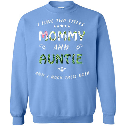 I Have Two Titles Mommy And Auntie Shirt Carolina Blue