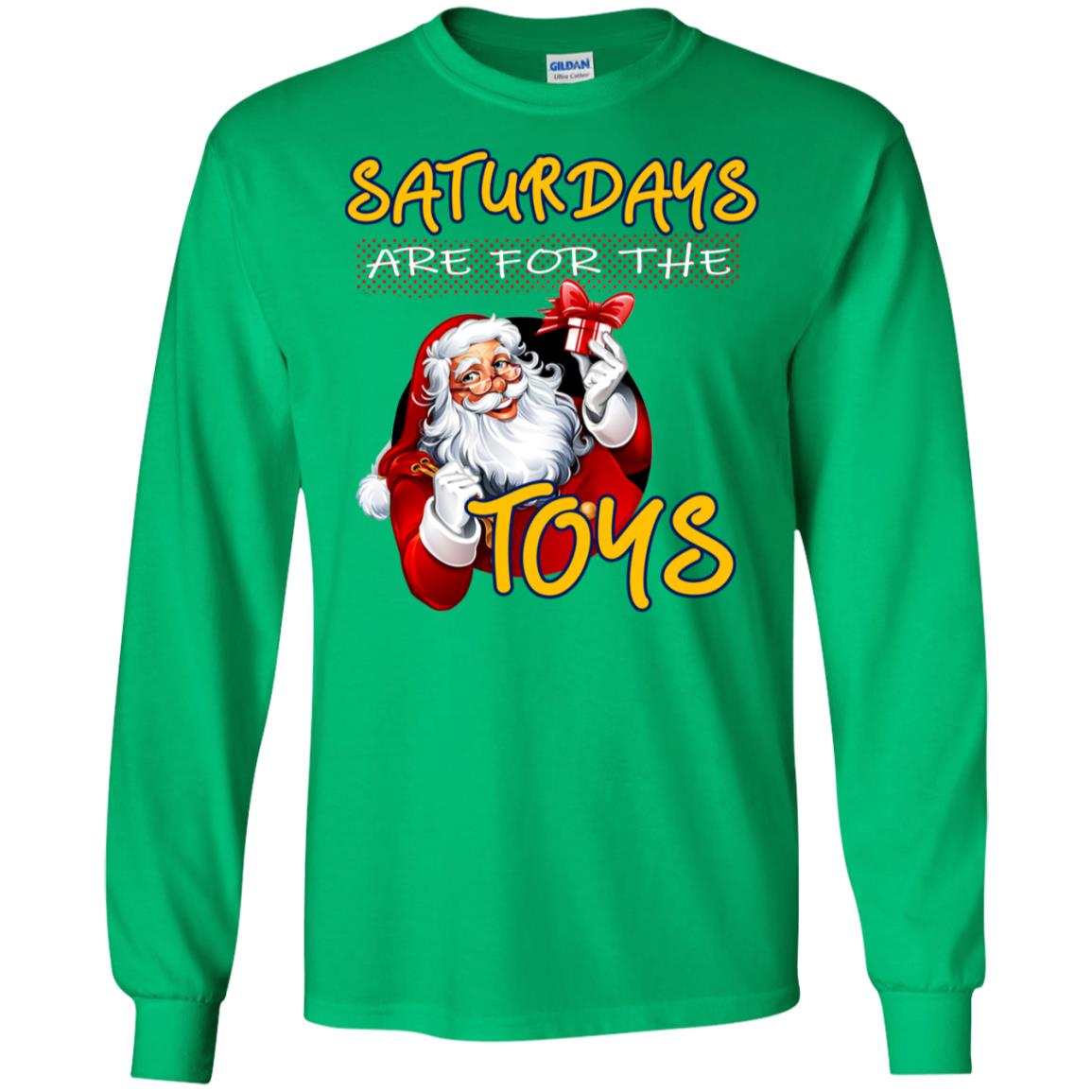 Saturdays Are For The Toys Santa X-mas Gift Shirt Irish Green
