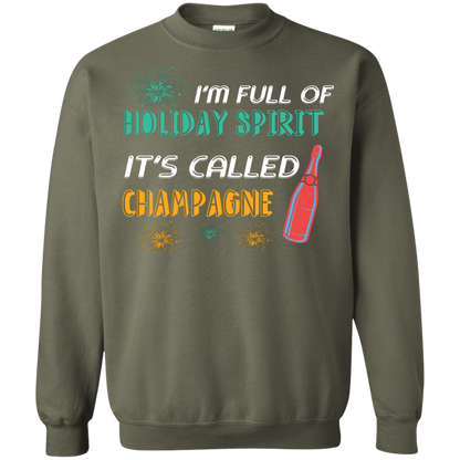 Champagne T-shirt I'm Full Of Holiday Spirit It's Called Champagne Military Green