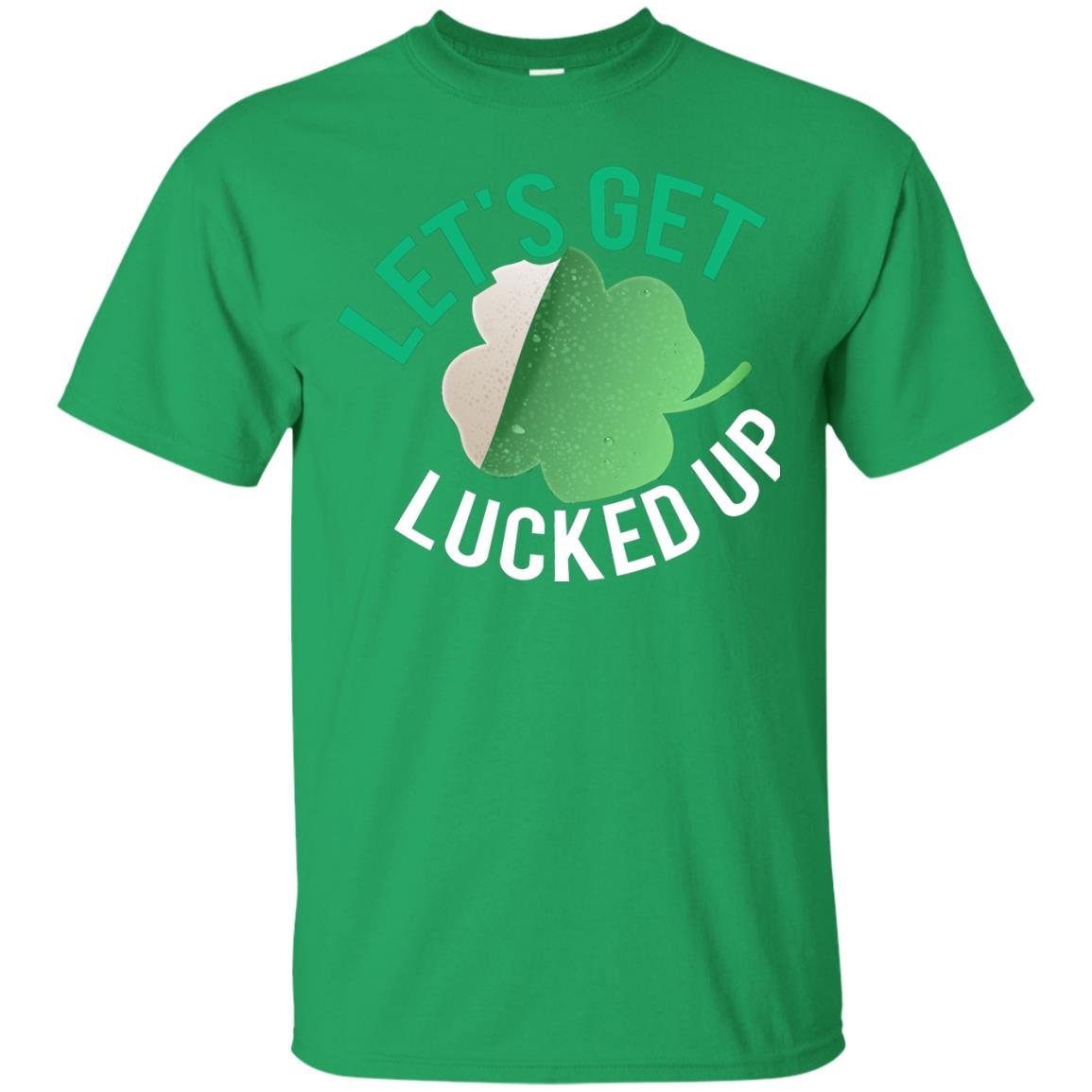 Let's Get Lucked Up Shamrocks Saint Patrick's Day T-shirt Irish Green