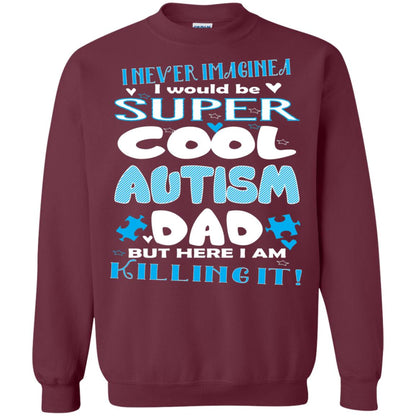Autism Awareness Shirts I Wuold Be Super Cool Autism Dad Maroon