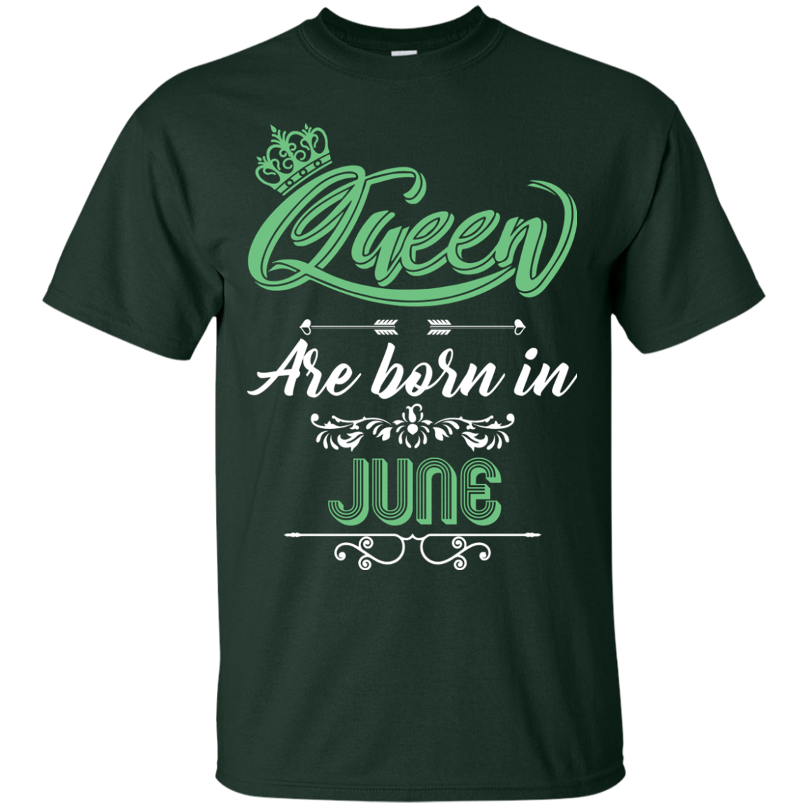 Brithday T-Shirt Queen Are Born In June Forest Green