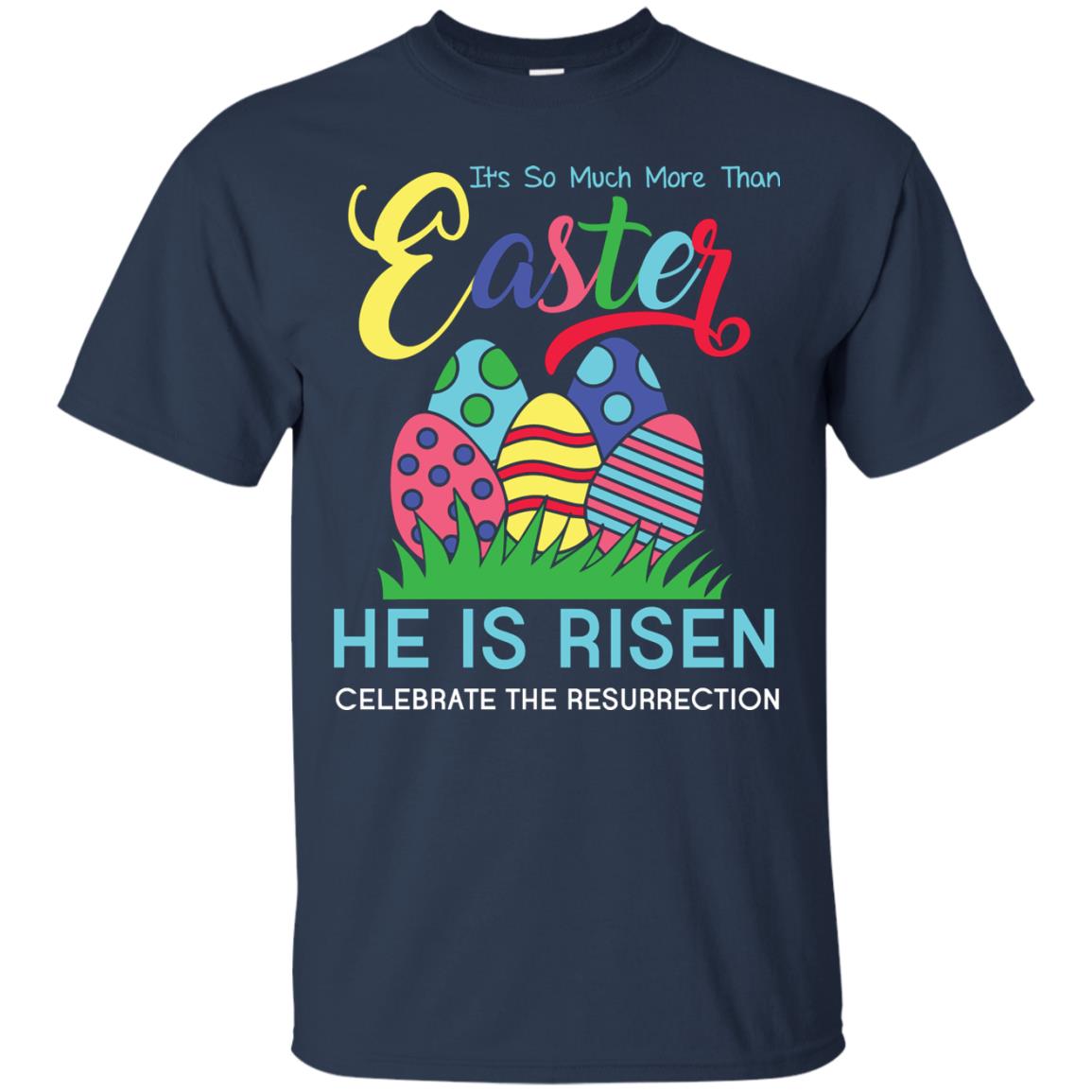 He Is Risen Celebrate The Resurrection Easter Day T-shirt Navy