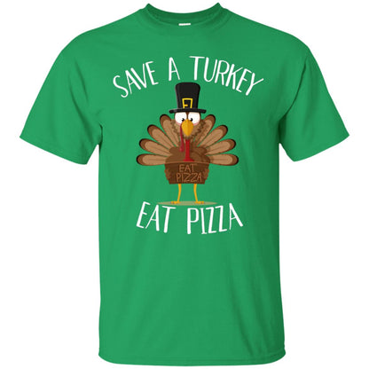 Save A Turkey Eat Pizza Thaksgiving Gift Shirt Irish Green