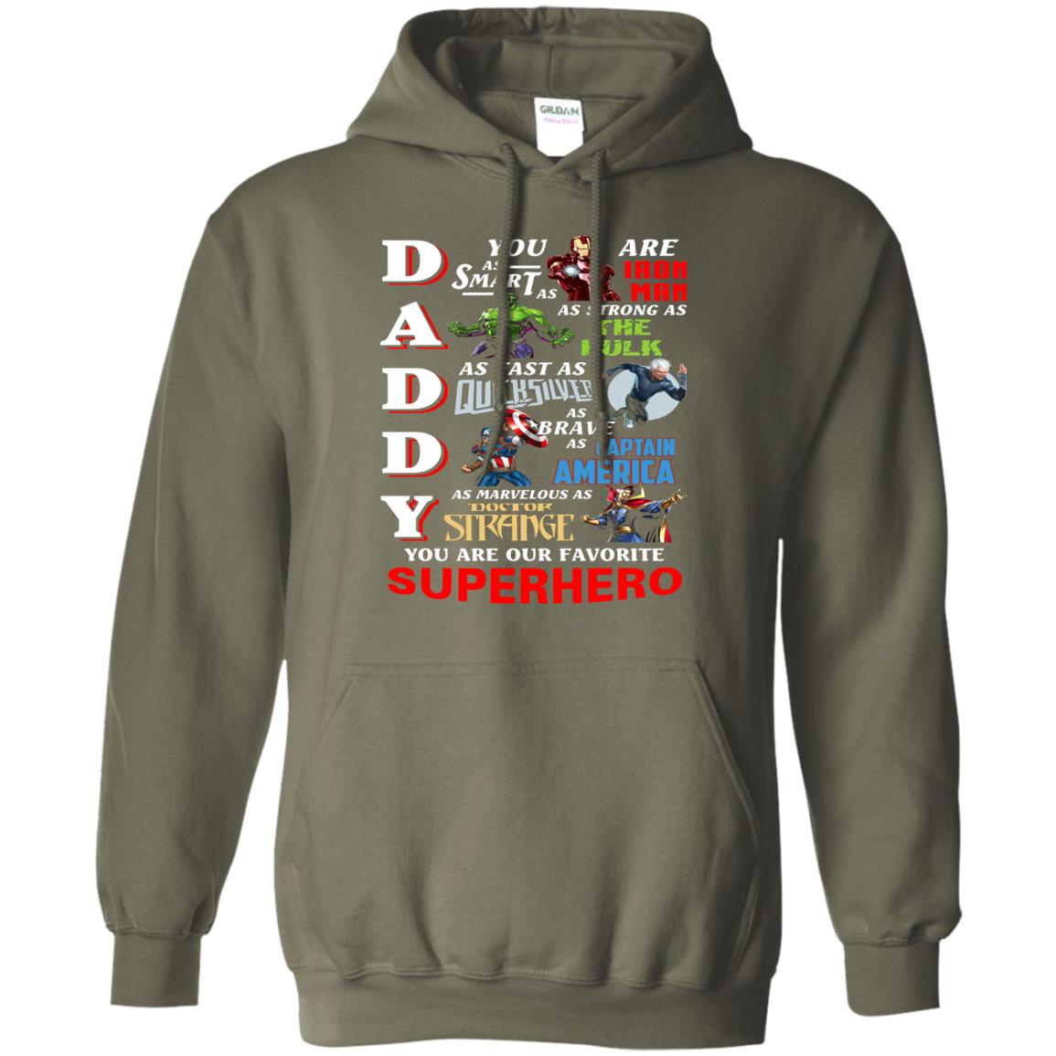 Daddy You Are Our Favorite Superhero Movie Fan T-shirt Military Green