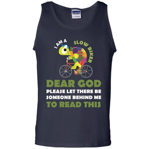 I Am Slow Biker Dear God Please Let There Be Someone Behind Me To Read ThisG220 Gildan 100% Cotton Tank Top