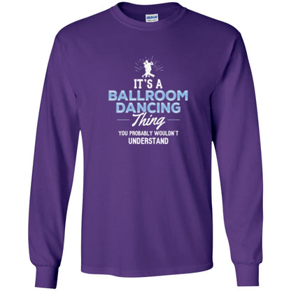 Ballroom Dancing T-shirt You Wouldn_t Understand Purple