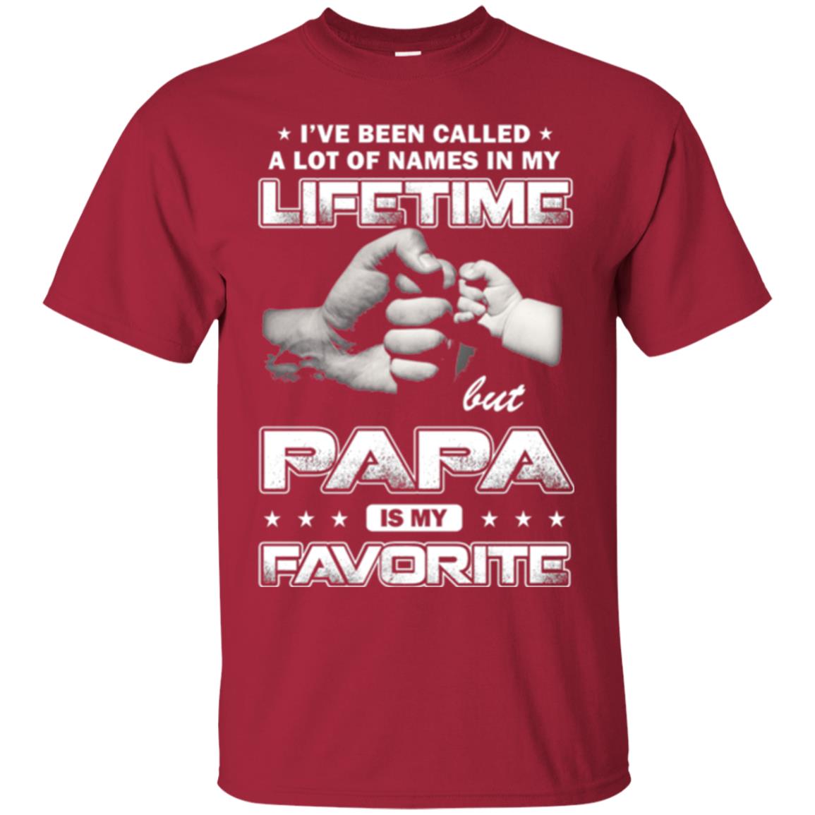 Papa T-shirt I_ve Been Called A Lot Of Names But Papa Is My Favorite Cardinal