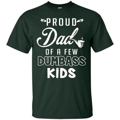Proud Dad Of A Few Dumbass Kids Daddy Shirt Forest