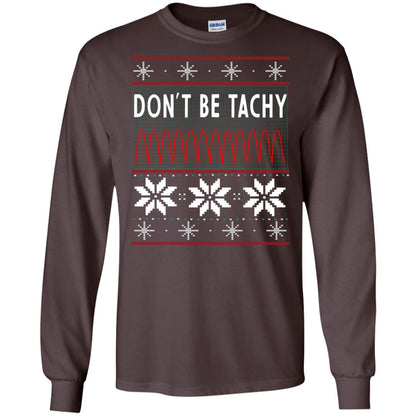 Don't Be Tachy Electrocardiogram Nursing Quote X-mas Gift Shirt Dark Chocolate