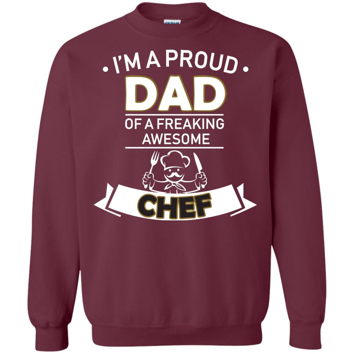 I_m A Proud Dad Of Freaking Awesome Chef Daddy Shirt Maroon