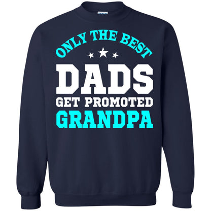 Only The Best Dads Get Promoted To Grandpa Shirt Navy