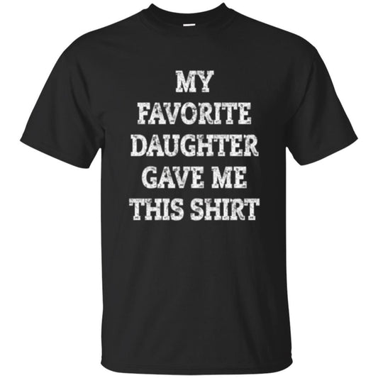 Parent Christmas T-shirt My Favorite Daughter Gave Me This Shirt Black