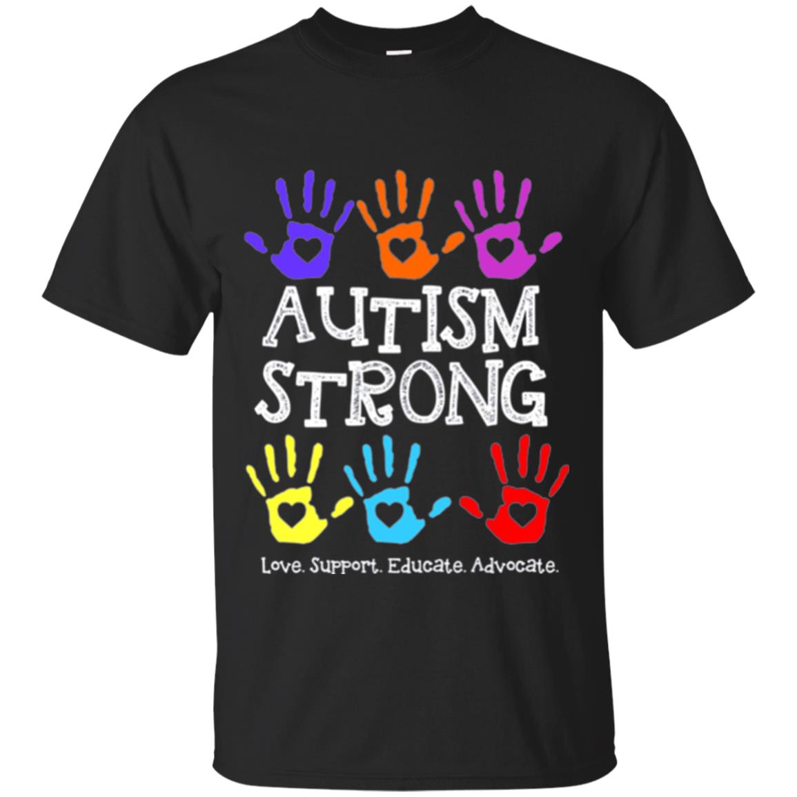 Autism Awareness T-shirt Autism Strong Love Support Educate Advocate Black