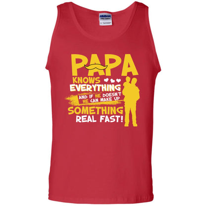Papa Knows Everything And If He Doesn't He Can Make Up Something Real Fast Shirt Red