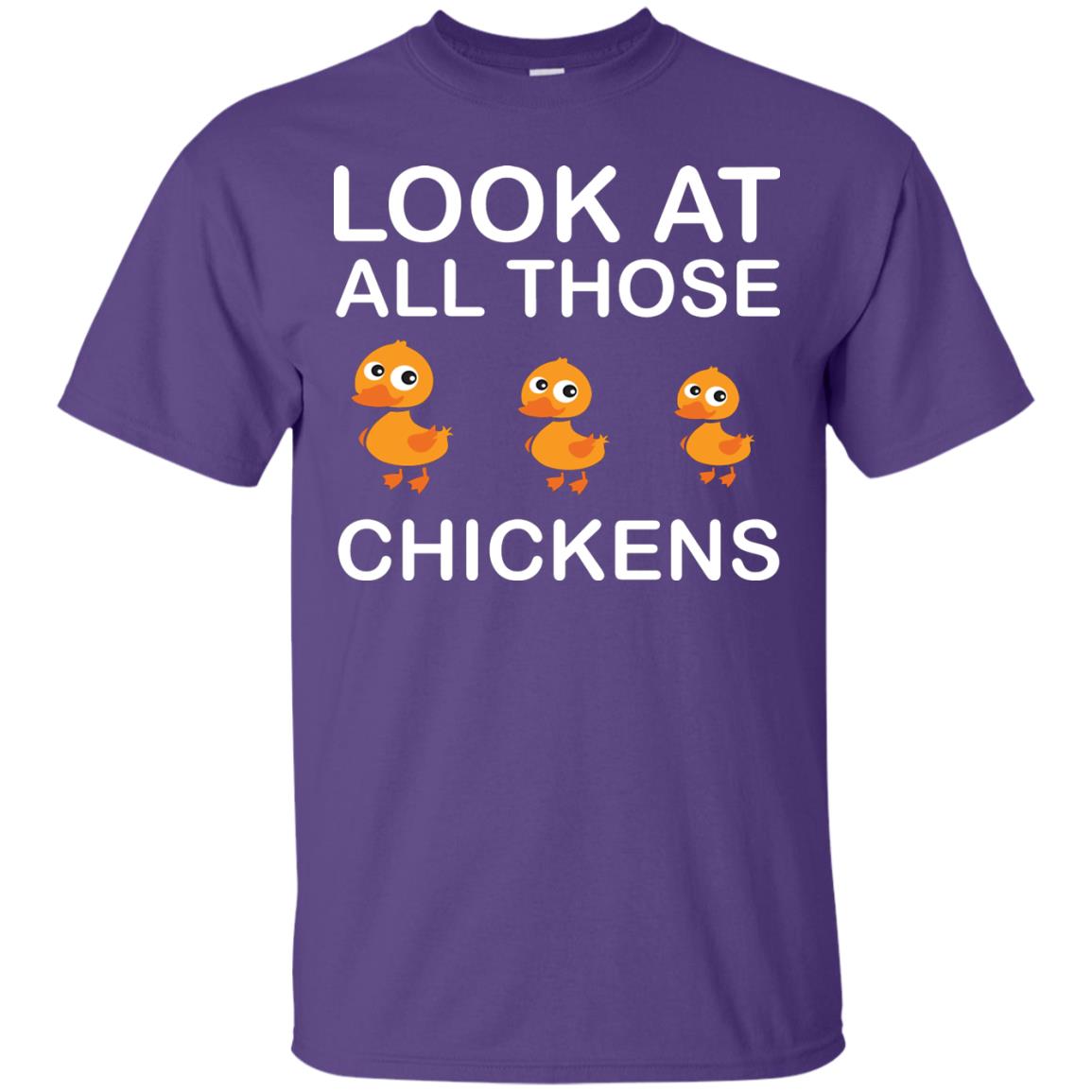 Look At All Those Chickens Funny Saying Ducks Shirt Purple