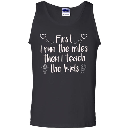 Teacher T-shirt First I Run The Miles Then I Teach The Kids Black