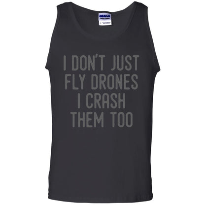 I Don't Just Fly Drones I Crash Them Too T-shirt Black